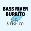 Bass River Burrito & Fish Co.