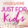 House & Home: Just For Kids