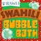 Swahili To English Bubble Bath : RAWLI Version