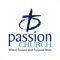 Our name says it all, passionate church and passionate people