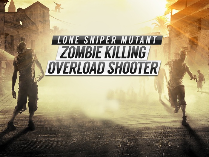 Lone Sniper mutant zombie killing overload shooter