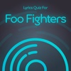 Lyrics Quiz - Guess Title - Foo Fighters Edition
