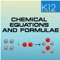 “Chemical Equations & Formula” is an interactive app for students to learn the equation balancer, chemical reactions, chemistry, balancing chemical equations and chemical formula in an easy and engrossing way by visualizing the 3D simulations and videos