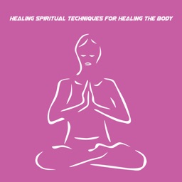 Healing Spiritual Techniques For Healing The Body