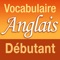 Assimilez le vocabulaire anglais de base et retenez les mots les plus utilisés dans les situations courantes