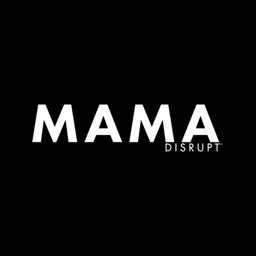 Mama Disrupt™