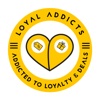 Loyal Addicts – Addicted to Loyalty & Deals