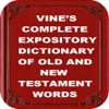 Vine’s Expository Dictionary Old & New Testament
