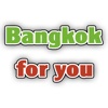 Bangkok for you