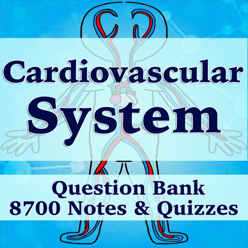 Cardiovascular System Question Bank-8700 Flashcards, Terms & Exam Prep icon