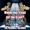 A Prisoner's Dilemma