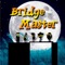 Bridge Master - The embodiment of beauty and wisdom of both heroic and chivalrous