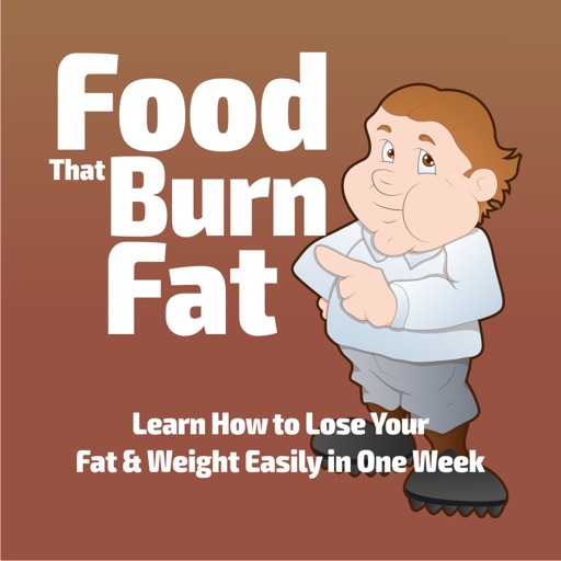 Food That Burn Fat - Learn How to Lose Your Fat & Weight Easily in One Week