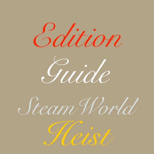 Edition Guide For SteamWorld Heist iOS App