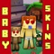 Baby Skins - Cute Skins For Minecraft PE & PC