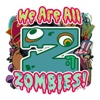 We Are All Zombies