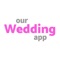 Come check out OurWeddingApp