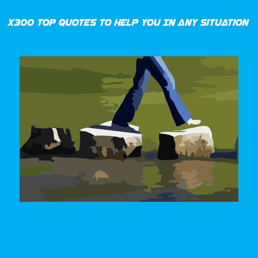 X300 Top Quotes To Help You In Any Situation