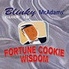 Blinky McAdams' Fortune Cookie Wisdom