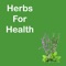 "Herbs For Health" is the application that Provides user to know the what herb is useful for what disease , benefits of particular herb