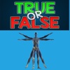 True False : Human Body Quiz