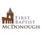 Download our church app to stay up-to-date with the latest news, events and messages from First Baptist Church of McDonough, GA