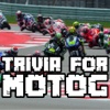 Trivia for Moto GP Grand Prix motorcycle racing