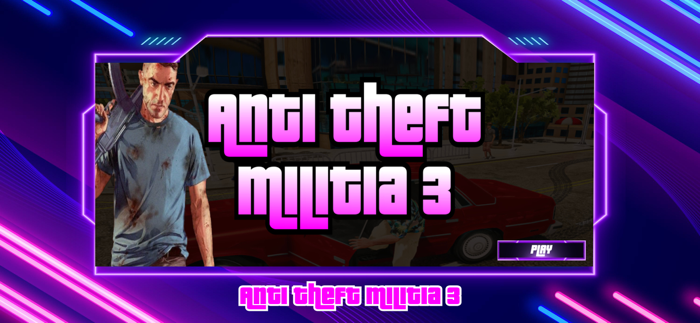 Anti Theft Militia 3