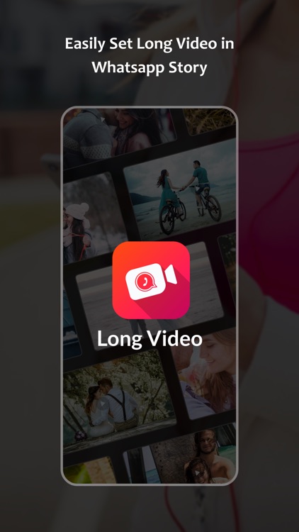 Long Story Video for Whatsapp