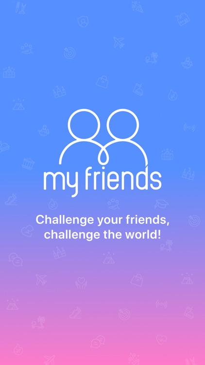 My Friends: Challenges