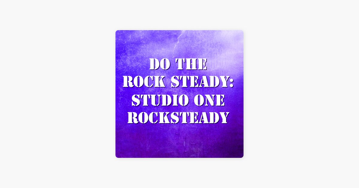 Do The Rock Steady Studio One Rocksteady By Studio One On Apple Music