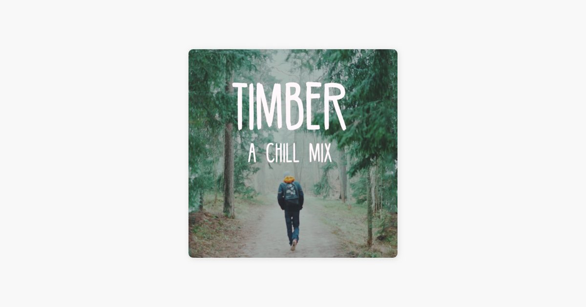 aritmetik indbildskhed Plante træer Timber | A Chill Mix by Peter Ang on Apple Music