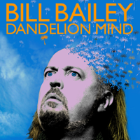 Bill Bailey - Bill Bailey Live: Dandelion Mind artwork