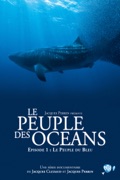 Le peuple des oceans : Episode 1 - Le peuple du Bleu