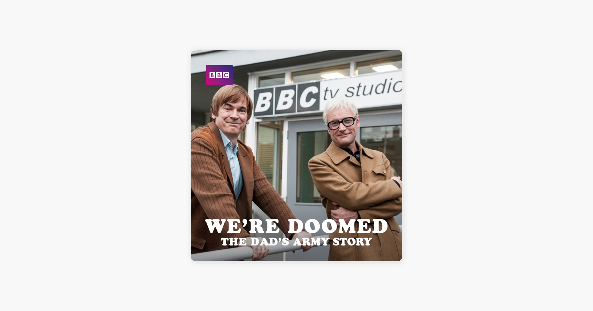 ‎We're Doomed! The Dad's Army Story on iTunes - Were Doomed The Dads Army Story Watch Online
