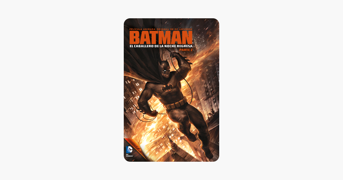 Batman: El caballero de la noche regresa - Parte 2 en iTunes