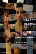 Amores Ciegos - Love, Intertwined