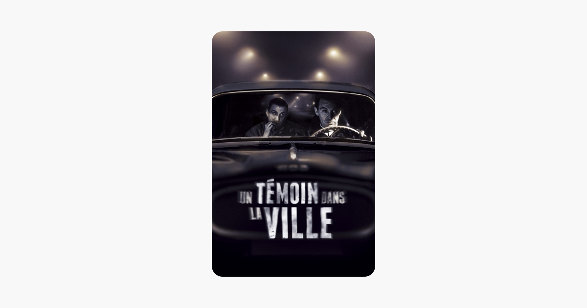 Distribution De Un Témoin Dans La Ville ‎Un témoin dans la ville sur iTunes