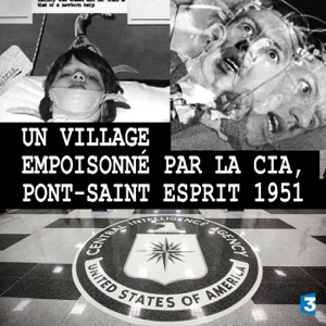 Un village empoisonné par la CIA, Pont-Saint Esprit 1951 - Episode 1