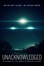 Unacknowledged: An Exposé of the Greatest Secret in Human History