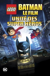 LEGO Batman: Le Film - Unité des Super Héros (2013)