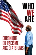 Who We Are : chronique du racisme aux États-Unis