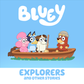 Bluey, Explorers and Other Stories - Bluey Cover Art