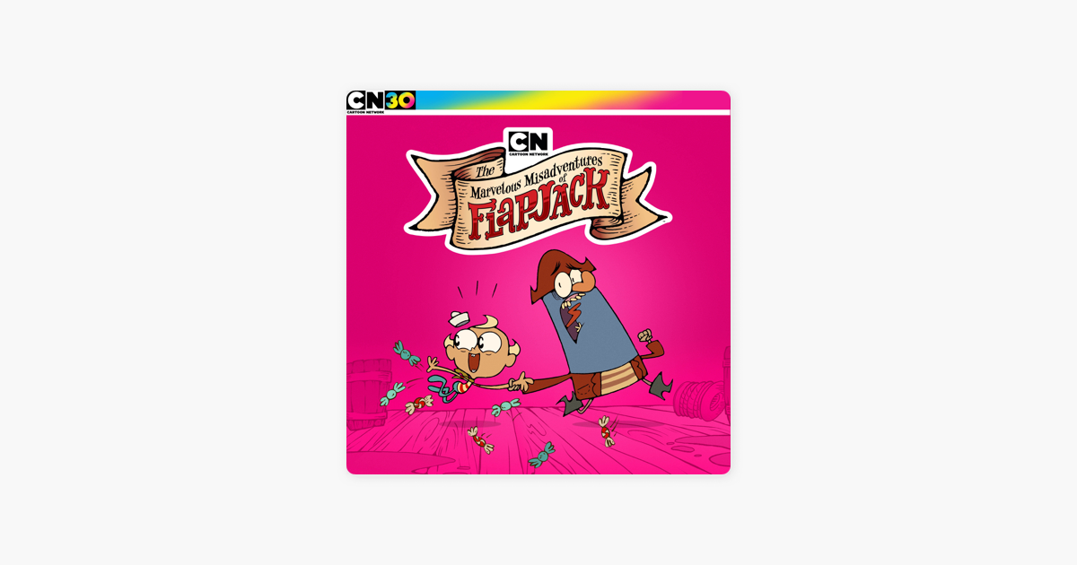 ‎The Marvelous Misadventures of Flapjack The Complete Series on iTunes