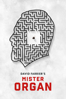 David Farrier's Mister Organ - David Farrier