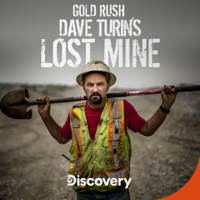 Gold Rush: Dave Turnin's Lost Mines - Gold Rush: Dave Turin's Lost Mines, Season 1 artwork