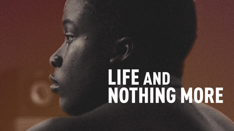 Life and Nothing More