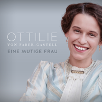 Ottilie von Faber-Castell - Eine mutige Frau - Ottilie von Faber-Castell - Eine mutige Frau, Staffel 1 artwork