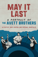 Judd Apatow & Michael Bofinglio - May It Last: Portrait of the Avett Brothers artwork