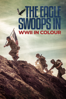 The Eagle Swoops In: WWII In Colour - Lucy Ciara McCutcheon